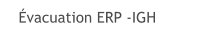 Évacuation ERP -IGH